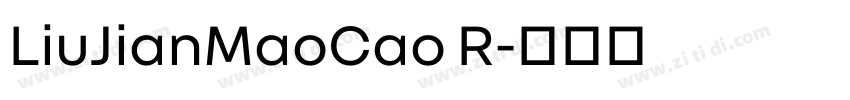 LiuJianMaoCao R字体转换